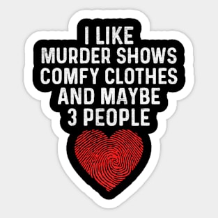 I like murder show Sticker